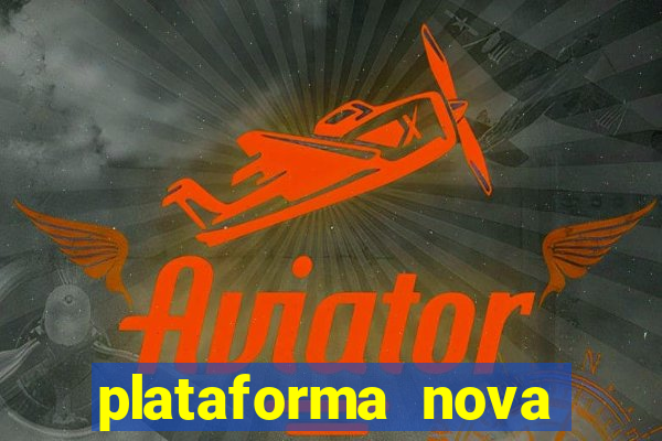 plataforma nova pagando bet